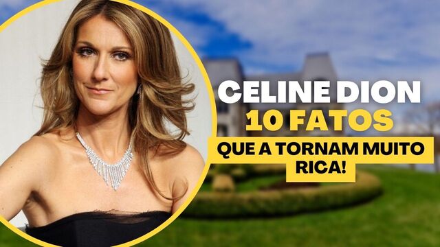 Celine Dion - 10 fatos que a tornam muito rica